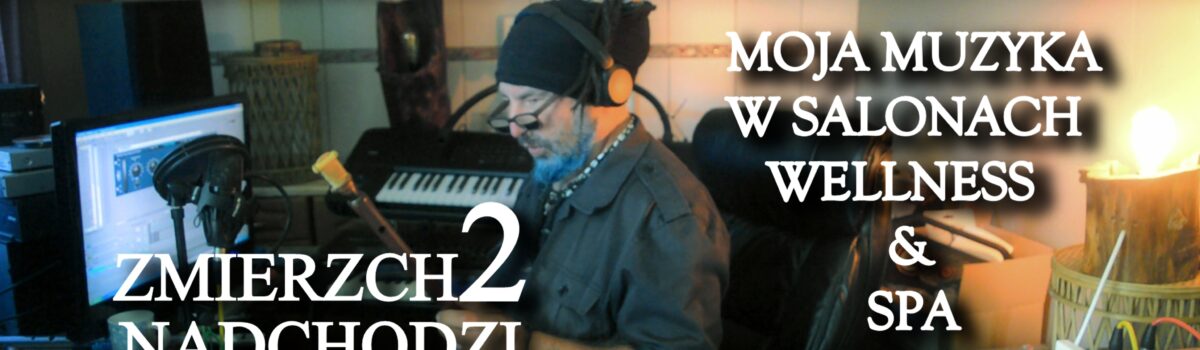 MOJA MUZYKA W SALONACH WELLNESS &SPA